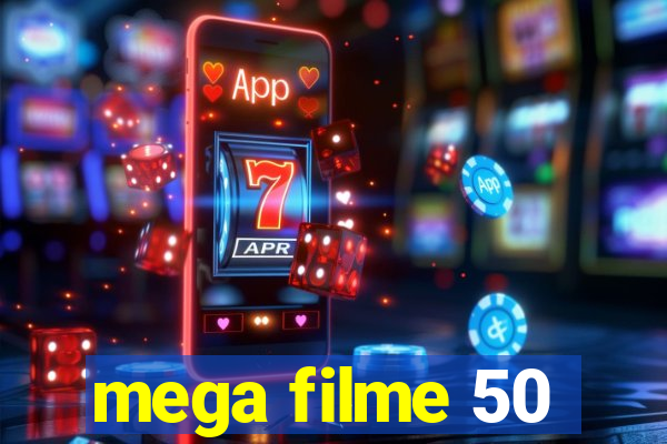 mega filme 50